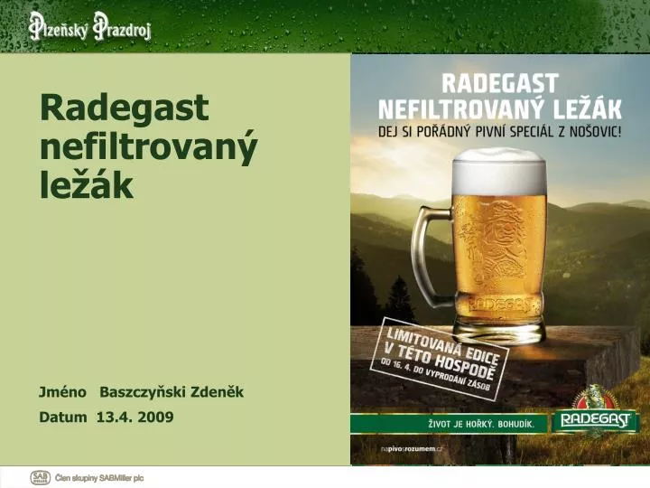 radegast nefiltrovan le k