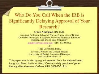 Who Do You Call When the IRB is Significantly Delaying Approval of Your Research?