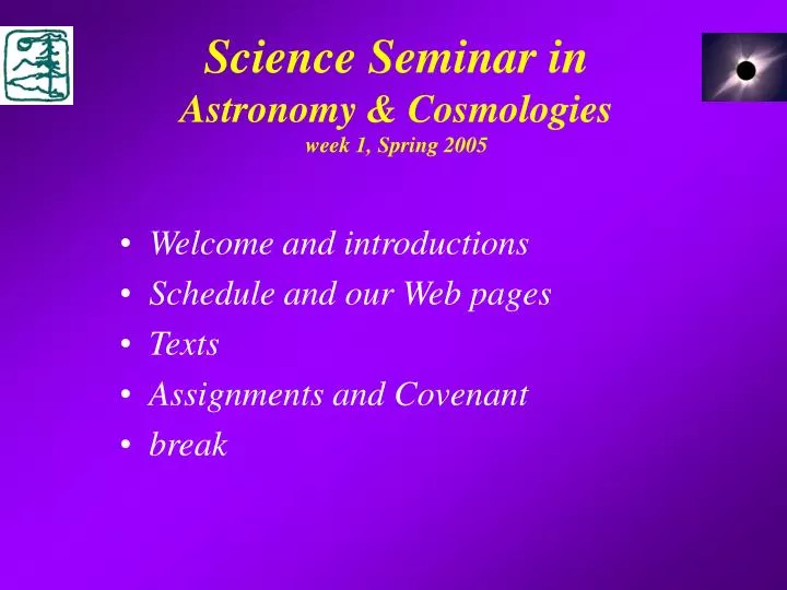 science seminar in astronomy cosmologies week 1 spring 2005