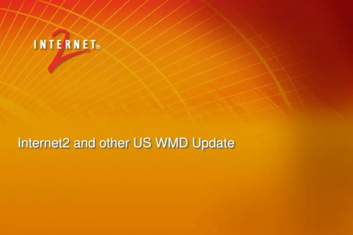 internet2 and other us wmd update