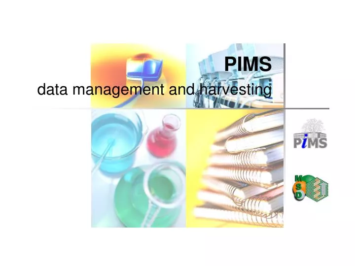 pims data management and harvesting