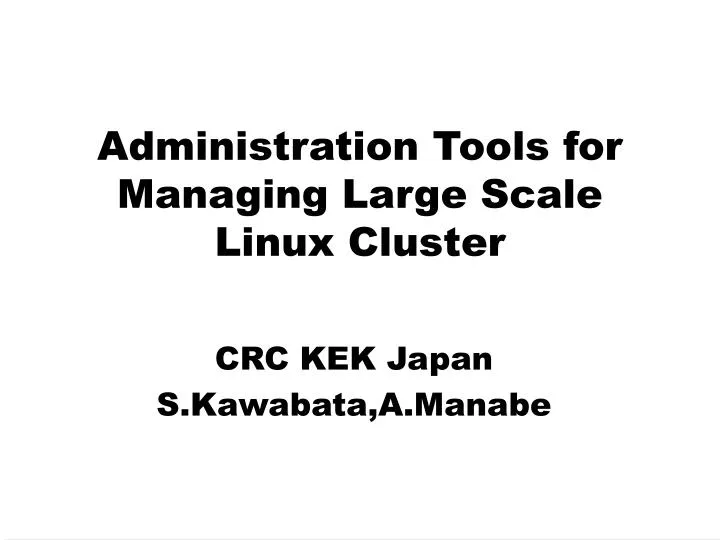 administration tools for managing large scale linux cluster