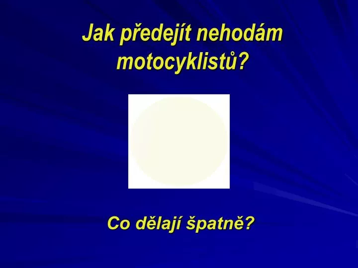 jak p edej t nehod m motocyklist