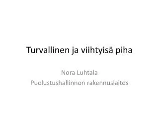 turvallinen ja viihtyis piha