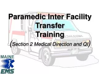 Paramedic Inter Facility Transfer Training ( Section 2 Medical Direction and QI )