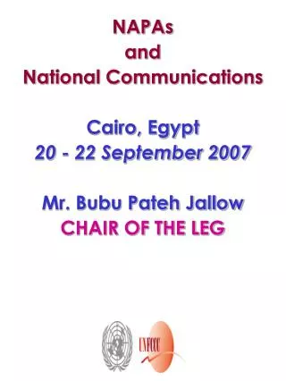 NAPAs and National Communications Cairo, Egypt 20 - 22 September 2007 Mr. Bubu Pateh Jallow