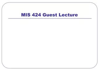 MIS 424 Guest Lecture