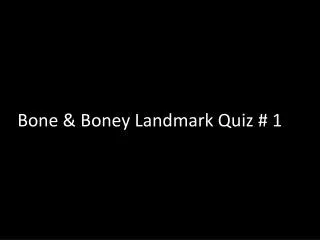 Bone &amp; Boney Landmark Quiz # 1