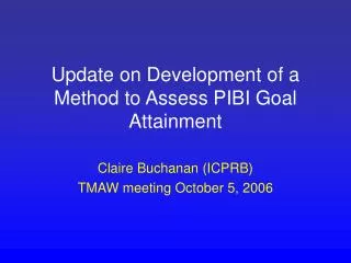 Update on Development of a Method to Assess PIBI Goal Attainment