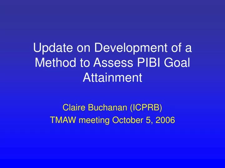 update on development of a method to assess pibi goal attainment