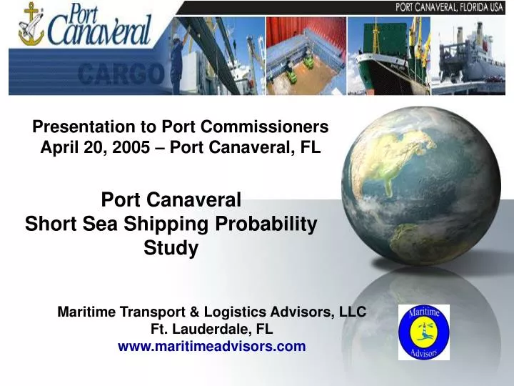presentation to port commissioners april 20 2005 port canaveral fl