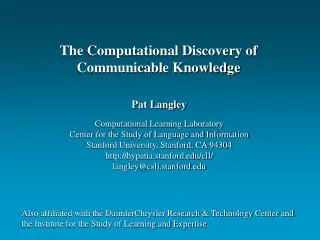 Pat Langley Computational Learning Laboratory Center for the Study of Language and Information