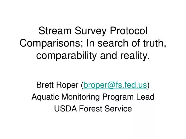 stream survey protocol comparisons in search of truth comparability and reality