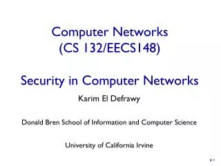 Computer Networks (CS 132/EECS148) Security in Computer Networks
