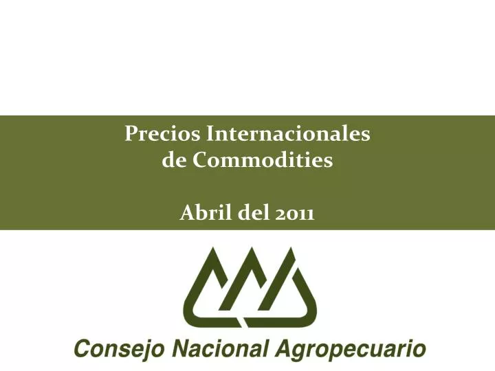 precios internacionales de commodities abril del 2011