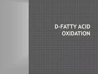 D-FATTY ACID OXIDATION