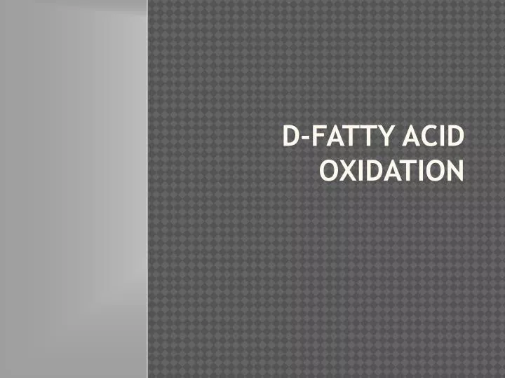 d fatty acid oxidation