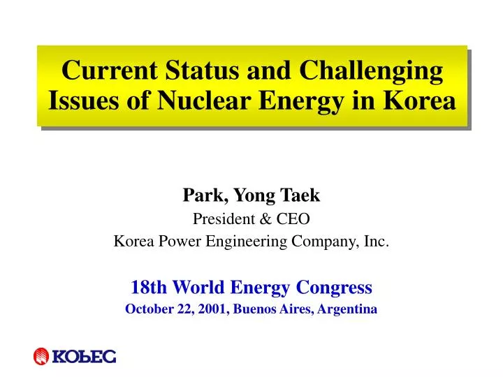 current status and challenging issues of nuclear energy in korea