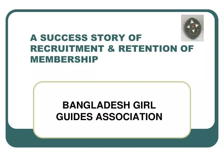 a success story of recruitment retention of membership