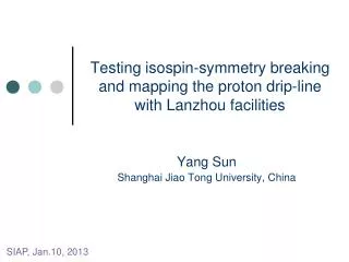 Testing isospin -symmetry breaking and mapping the proton drip-line with Lanzhou facilities