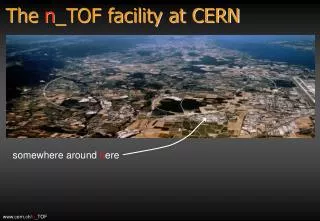The n _TOF facility at CERN