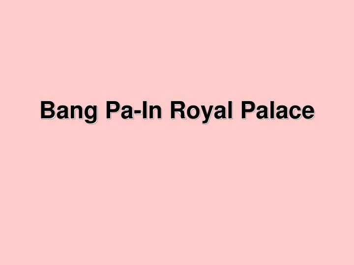 bang pa in royal palace