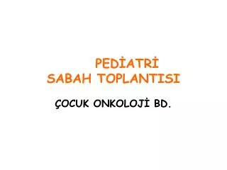 ped atr sabah toplantisi