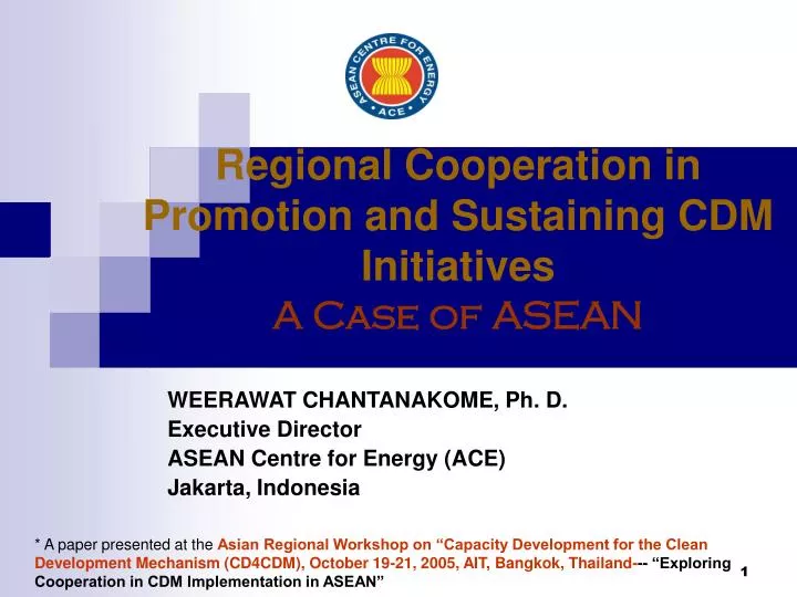 regional cooperation in promotion and sustaining cdm initiatives a case of asean