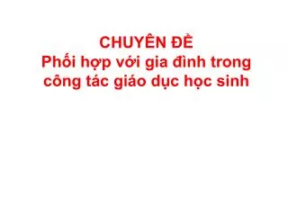 chuy n ph i h p v i gia nh trong c ng t c gi o d c h c sinh
