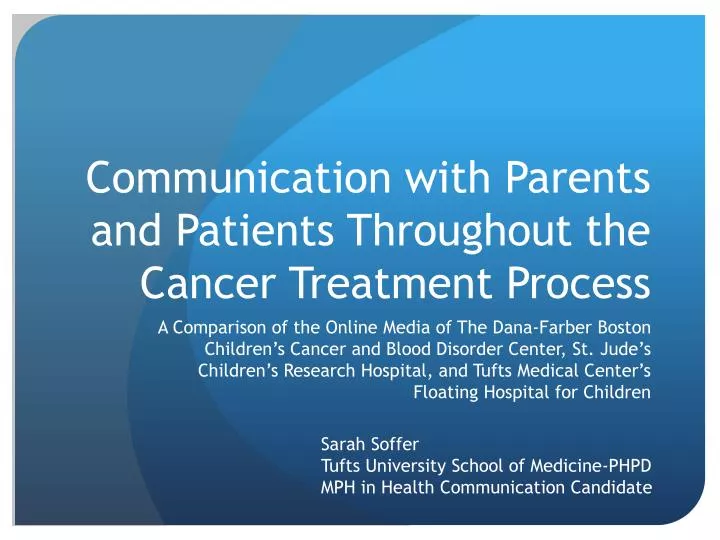 communication with parents and patients throughout the cancer treatment process