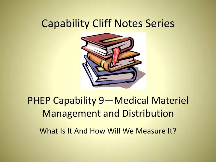 capability cliff notes series phep capability 9 medical materiel management and distribution