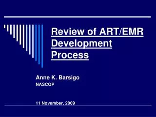 Review of ART/EMR Development Process
