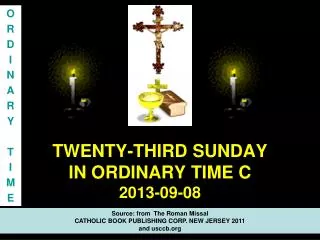 TWENTY-THIRD SUNDAY IN ORDINARY TIME C 2013-09-08