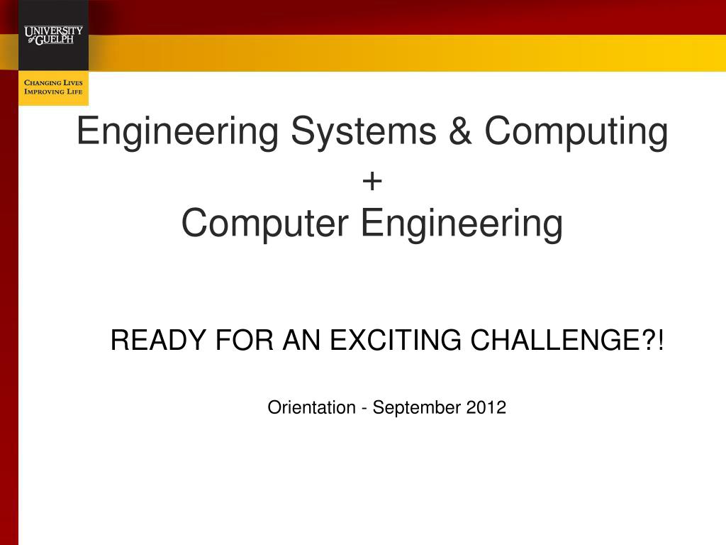 PPT - Engineering Systems & Computing + Computer Engineering PowerPoint ...