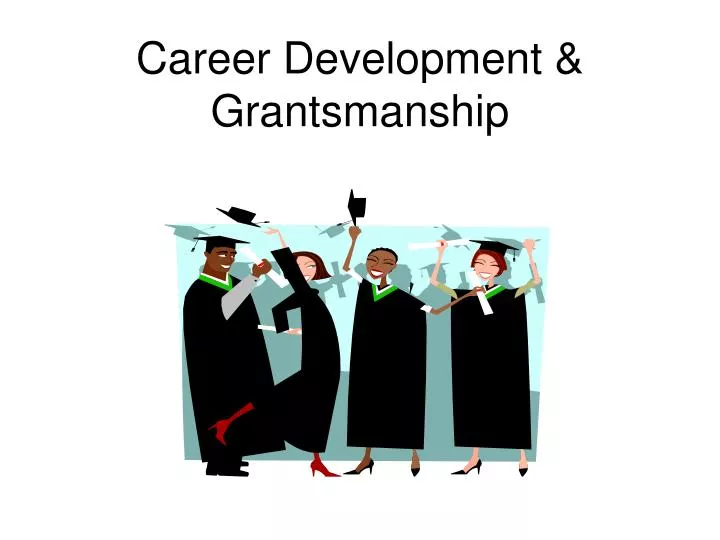 career development grantsmanship