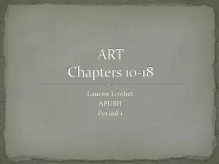ART Chapters 10-18