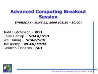 Advanced Computing Breakout Session THURSDAY - JUNE 22, 2006 (08:30 - 10:00)