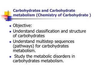 Carbohydrates and Carbohydrate metabolism (Chemistry of Carbohydrate )