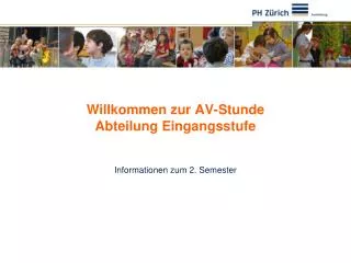 Willkommen zur AV-Stunde Abteilung Eingangsstufe