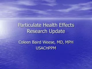 Particulate Health Effects Research Update