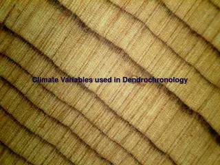 Climate Variables used in Dendrochronology