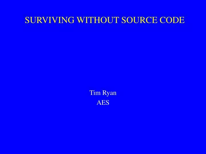 surviving without source code
