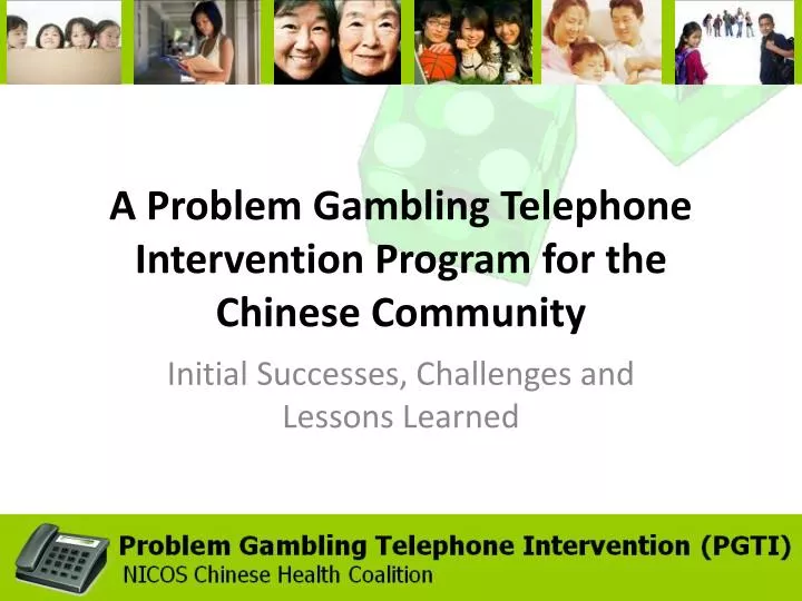 a problem gambling telephone intervention program for the chinese community