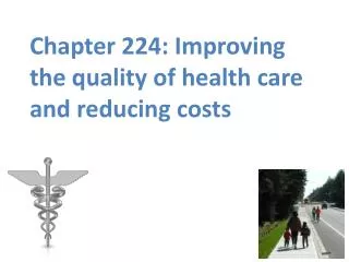 Chapter 224: Improving the quality of health care and reducing costs