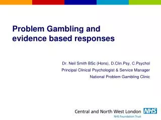 Problem Gambling and evidence based responses