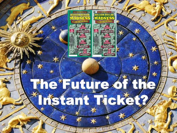 the future of the instant ticket