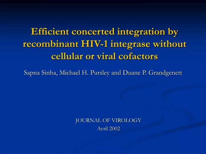 efficient concerted integration by recombinant hiv 1 integrase without cellular or viral cofactors