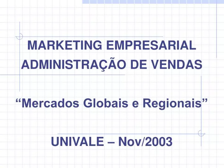 marketing empresarial administra o de vendas mercados globais e regionais univale nov 2003