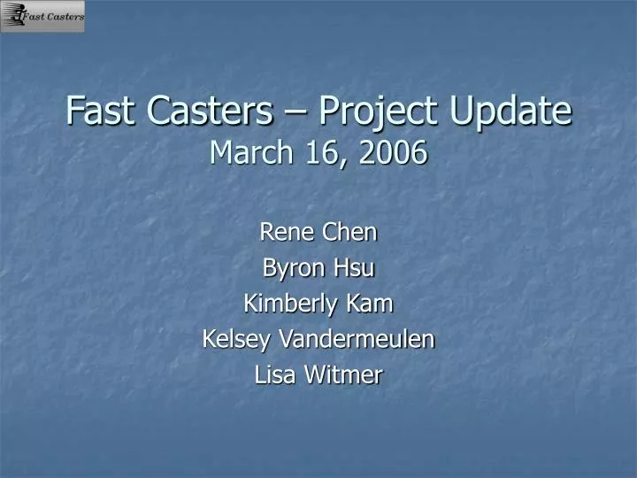 fast casters project update march 16 2006