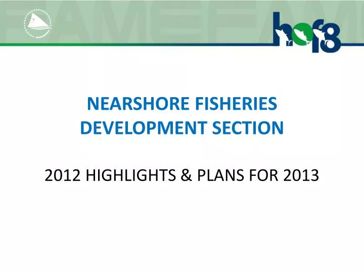 nearshore fisheries development section 2012 highlights plans for 2013